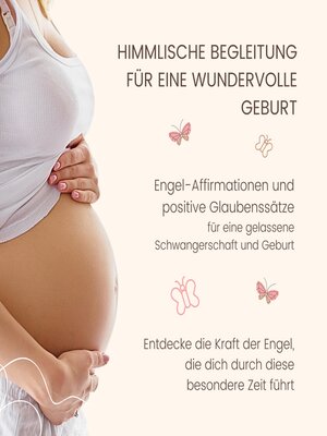 cover image of Himmlische Begleitung für eine wundervolle Geburt--Engel-Affirmationen und positive Glaubenssätze für eine gelassene Schwangerschaft und Geburt
